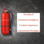 The Role of Emotional Intelligence in Patient Experience Improvement Strategies