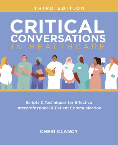Critical Conversations in Healthcare, Third Edition by Cheri Clancy - book cover